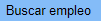 boton_buscarempleo.png boton_buscarempleo.png